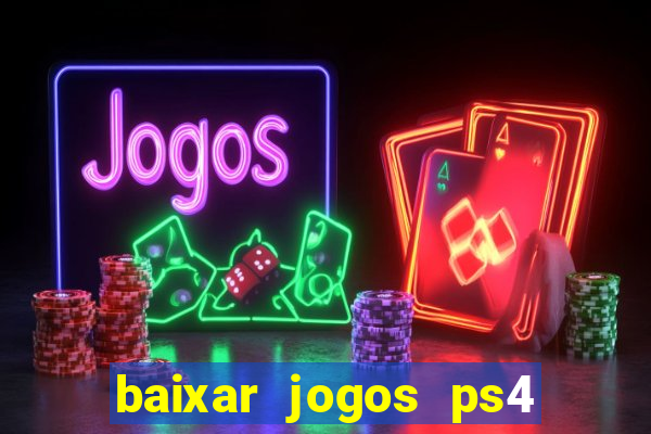 baixar jogos ps4 pkg pt br